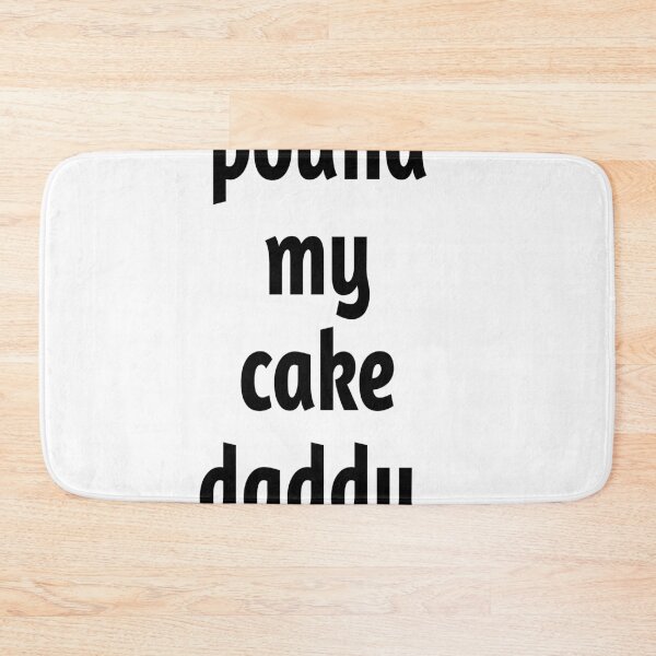Item preview, pound my cake daddy  designed and sold by MKshoper.