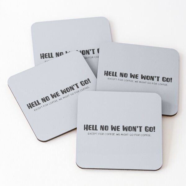 Item preview, Hell no we won’t go designed and sold by Old Friends.