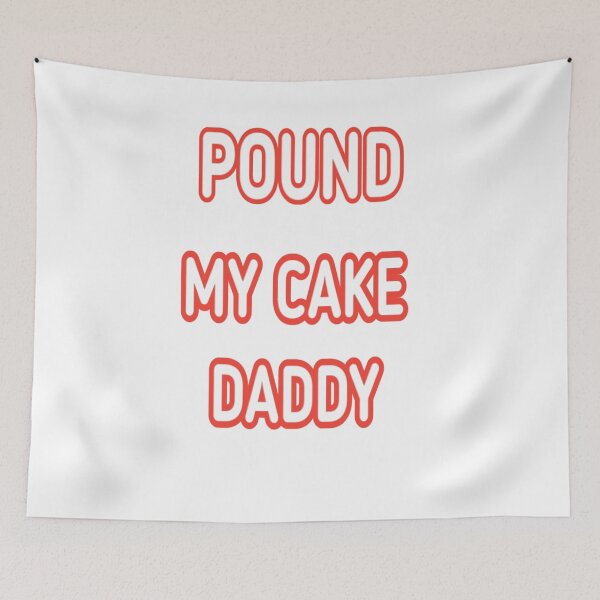 Item preview, pound my cake daddy  designed and sold by MKshoper.