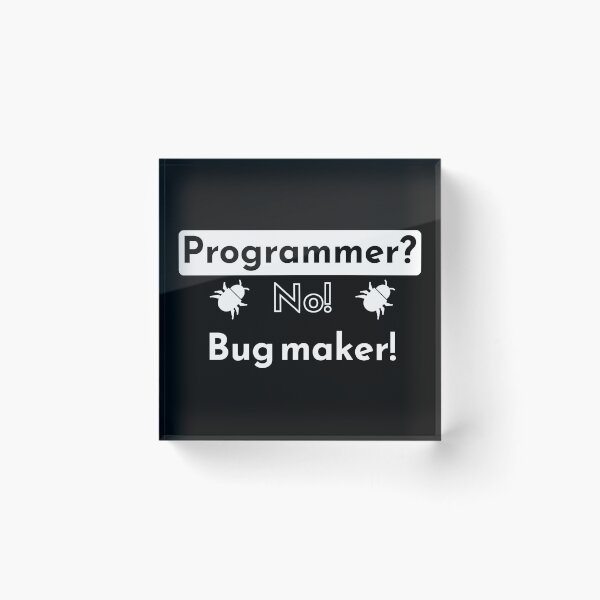 Item preview, Programmer? No! Bug maker! - black designed and sold by Warrioll.