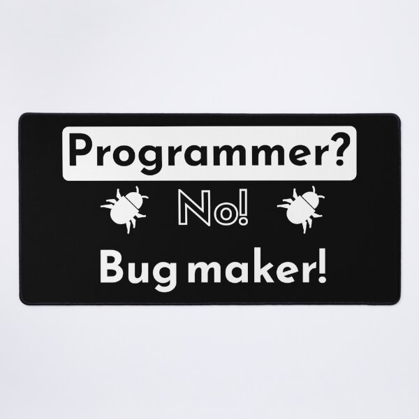 Item preview, Programmer? No! Bug maker! - black designed and sold by Warrioll.