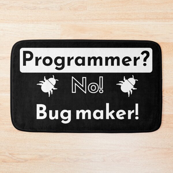 Item preview, Programmer? No! Bug maker! - black designed and sold by Warrioll.