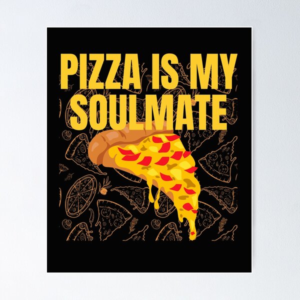 Item preview, Pizza is My Soulmate designed and sold by heartfeltarts93.