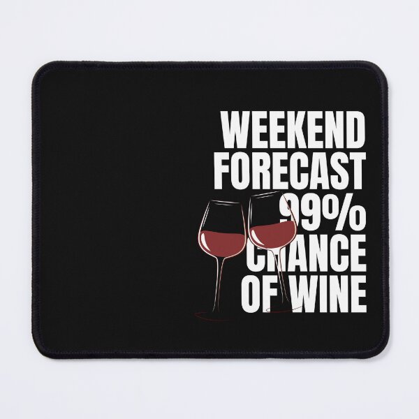 Item preview, Weekend Forecast: 99% Chance of Wine designed and sold by heartfeltarts93.