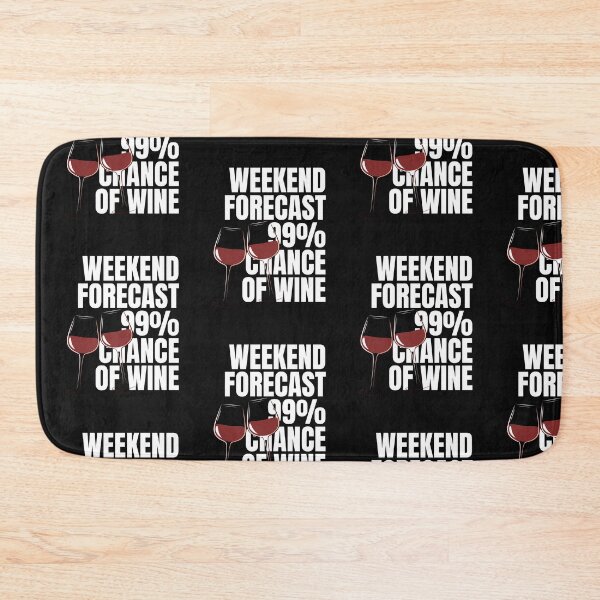Item preview, Weekend Forecast: 99% Chance of Wine designed and sold by heartfeltarts93.