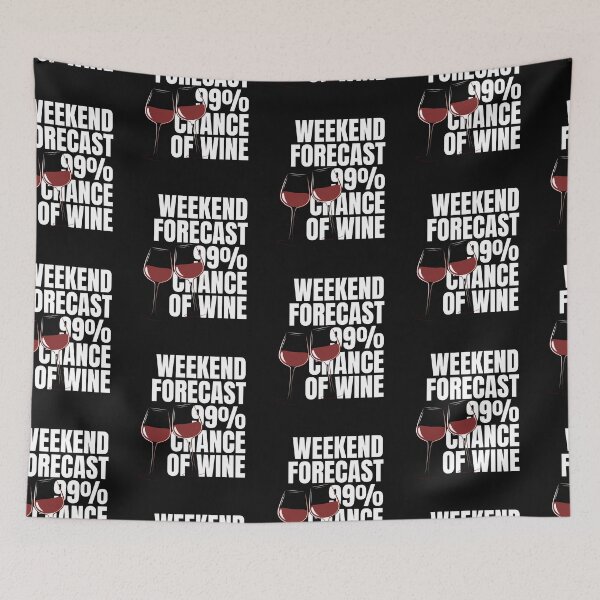 Item preview, Weekend Forecast: 99% Chance of Wine designed and sold by heartfeltarts93.
