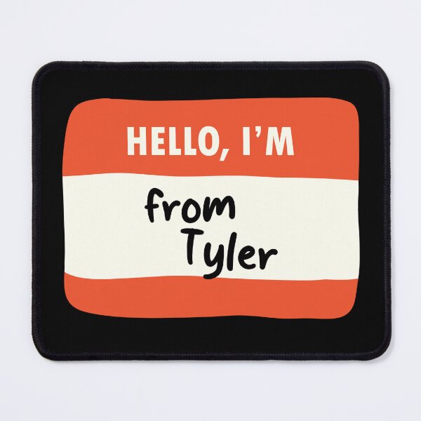 Item preview, Hello I'm From Tyler designed and sold by orlumbuspirate.