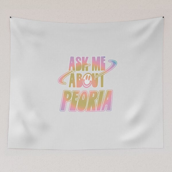 Item preview, Ask Me About Peoria designed and sold by orlumbuspirate.