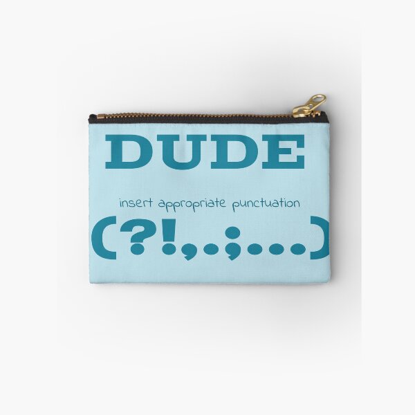 Item preview, Dude Insert Appropriate Punctuation  designed and sold by JaygiesDesign.