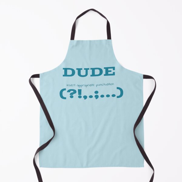Item preview, Dude Insert Appropriate Punctuation designed and sold by JaygiesDesign.