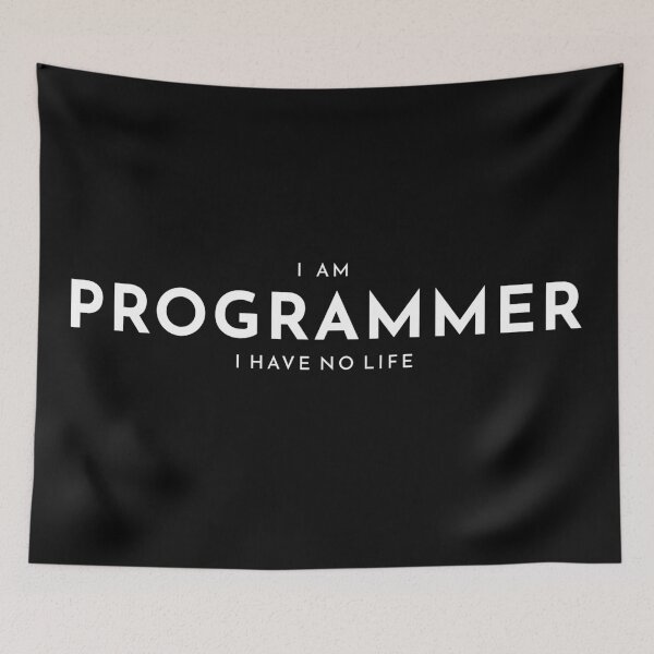 Item preview, I am Programmer I have no life Black designed and sold by Warrioll.