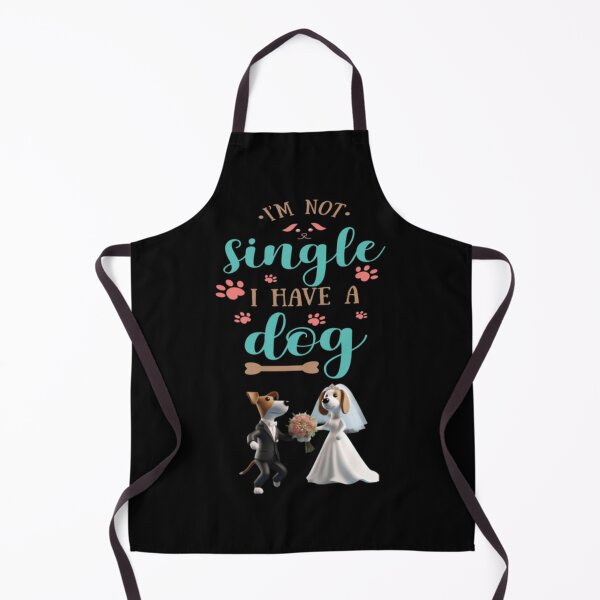 Item preview, I am not single , i have a dog designed and sold by sweetiejojo.