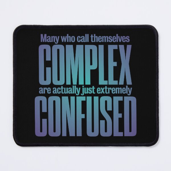 Item preview, Many who call themselves complex are actually just extremely confused. v.1 designed and sold by x1brett.