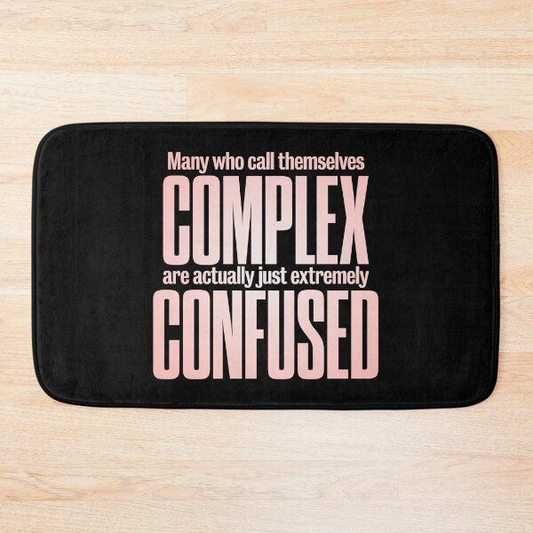 Item preview, Many who call themselves complex are actually just extremely confused. v.2 designed and sold by x1brett.