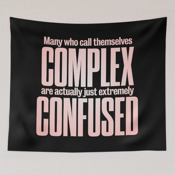 Item preview, Many who call themselves complex are actually just extremely confused. v.2 designed and sold by x1brett.
