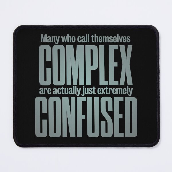 Item preview, Many who call themselves complex are actually just extremely confused. v.3 designed and sold by x1brett.