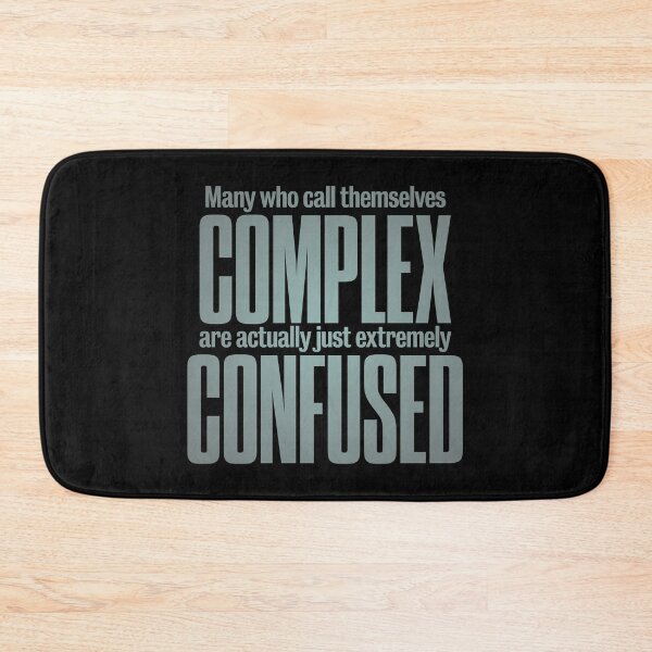 Item preview, Many who call themselves complex are actually just extremely confused. v.3 designed and sold by x1brett.