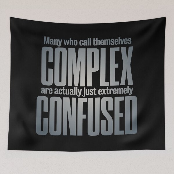 Item preview, Many who call themselves complex are actually just extremely confused. v.4 designed and sold by x1brett.