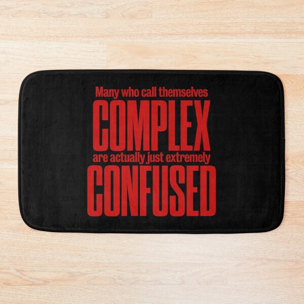 Item preview, Many who call themselves complex are actually just extremely confused. v.5 designed and sold by x1brett.