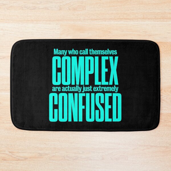 Item preview, Many who call themselves complex are actually just extremely confused. v.6 designed and sold by x1brett.