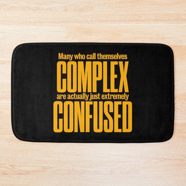 Item preview, Many who call themselves complex are actually just extremely confused. v.7 designed and sold by x1brett.