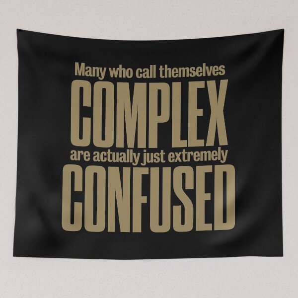 Item preview, Many who call themselves complex are actually just extremely confused. v.8 designed and sold by x1brett.