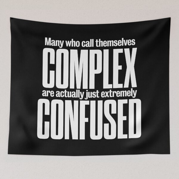 Item preview, Many who call themselves complex are actually just extremely confused. v.9 designed and sold by x1brett.