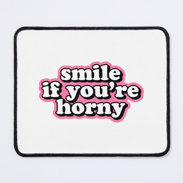 Item preview, Smile If You're Horny designed and sold by gevix.