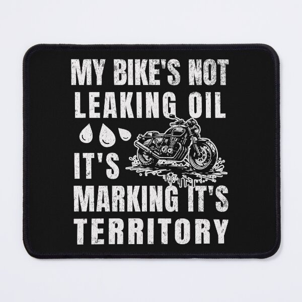 Item preview, My Bike's Not Leaking Oil It's Marking It's Territory designed and sold by ZeptepiTrends.