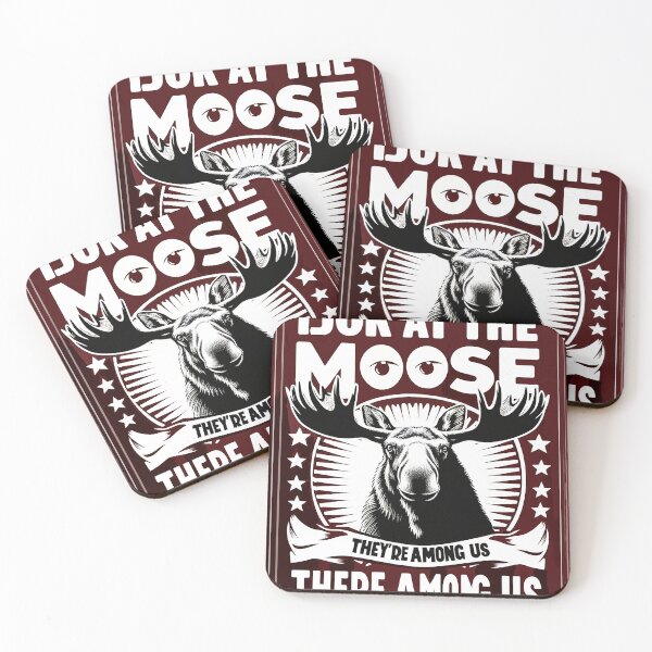 Item preview, Look at the Moose, They're Among Us. designed and sold by jardraz.