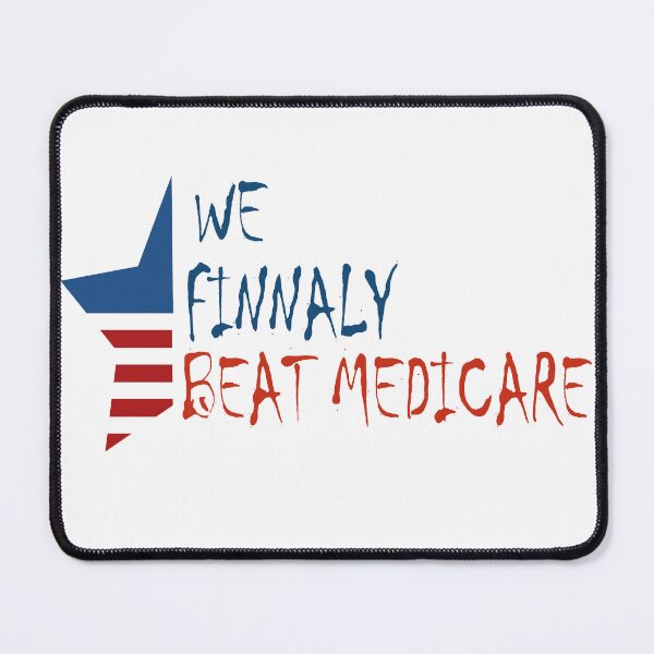 Item preview, We Finally Beat Medicare designed and sold by iam8lu3.