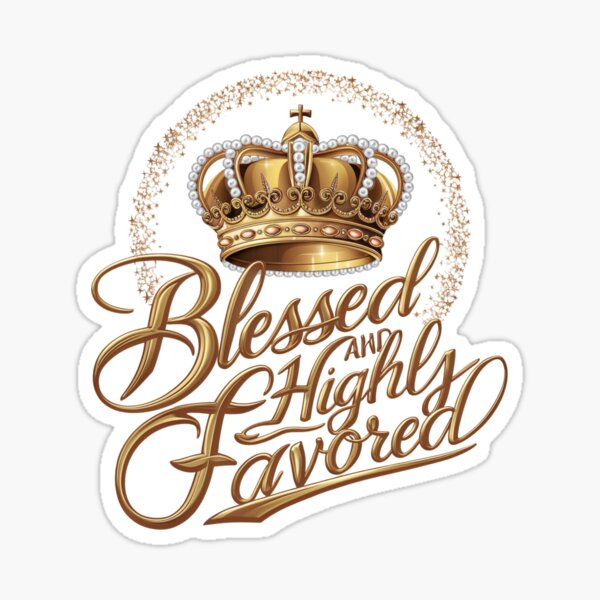 Item preview, Blessed and Highly Favored II designed and sold by Script-Melodies.
