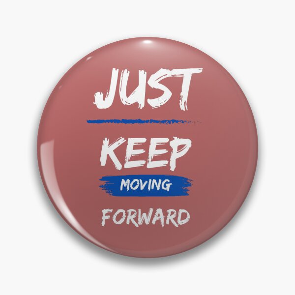 Item preview, JUST KEEP MOVING FORWARD designed and sold by blackshion.