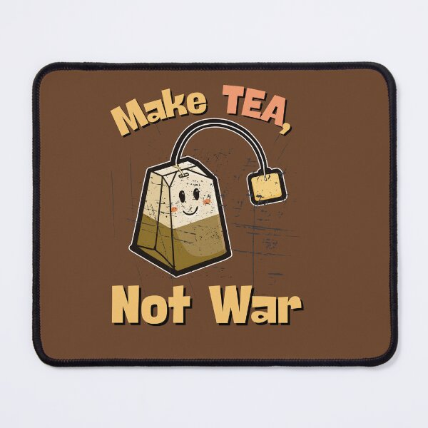 Item preview, Make TEA not War designed and sold by EULALIA Twarog.