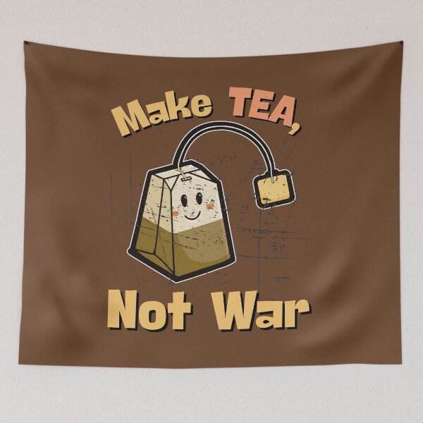 Item preview, Make TEA not War designed and sold by EULALIA Twarog.