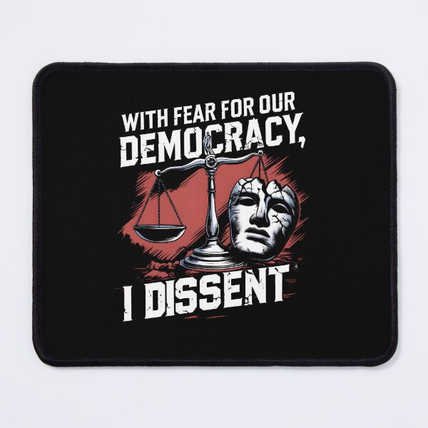 Item preview, With Fear for Our Democracy, I Dissent designed and sold by TahfahTk.