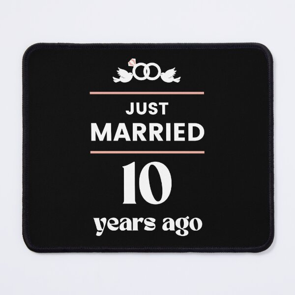 Item preview, Just Married 10 Years Ago 10th Wedding Anniversary designed and sold by Davidpama.