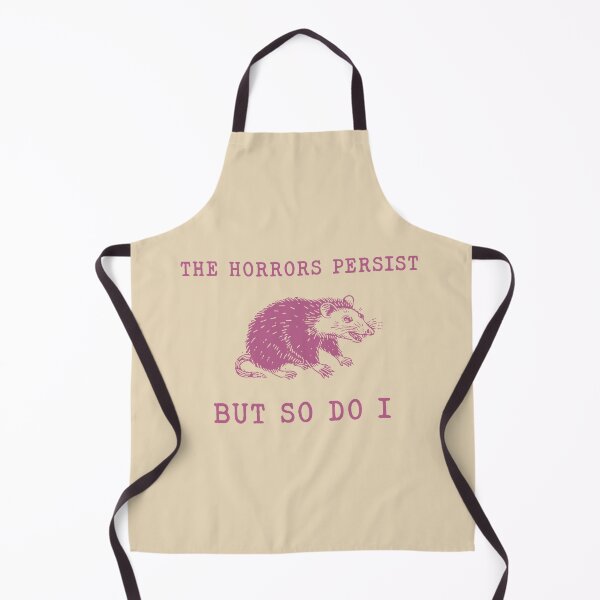Item preview, The Horrors Persist But So Do I ,Sarcastic ,Funny Mental Health, Meme designed and sold by VerdePlantTees.