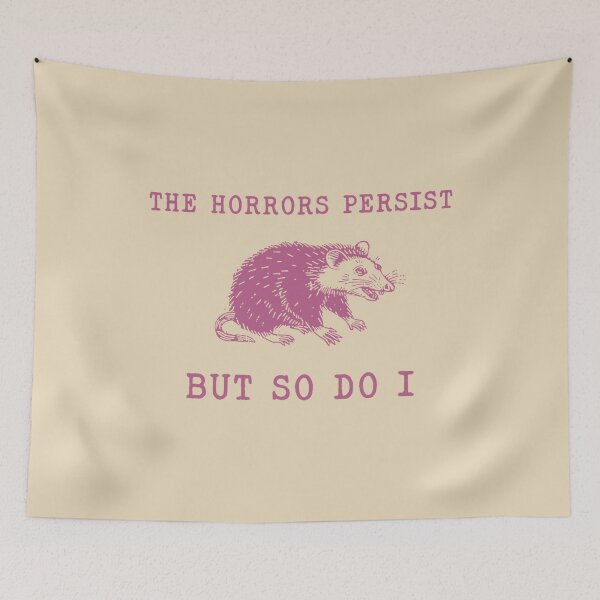 Item preview, The Horrors Persist But So Do I ,Sarcastic ,Funny Mental Health, Meme designed and sold by VerdePlantTees.
