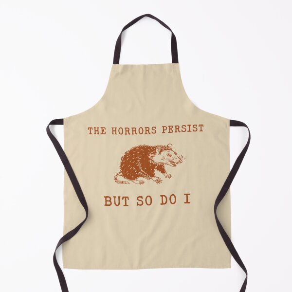 Item preview, The Horrors Persist But So Do I ,Sarcastic ,Funny Mental Health, Meme designed and sold by VerdePlantTees.
