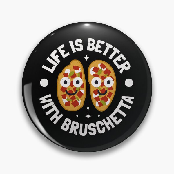 Item preview, Life Is Better With Bruschetta - Italian Bruschetta designed and sold by TomThornton.