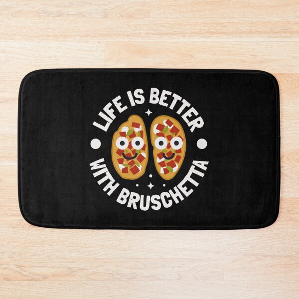 Item preview, Life Is Better With Bruschetta - Italian Bruschetta designed and sold by TomThornton.