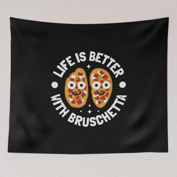 Item preview, Life Is Better With Bruschetta - Italian Bruschetta designed and sold by TomThornton.