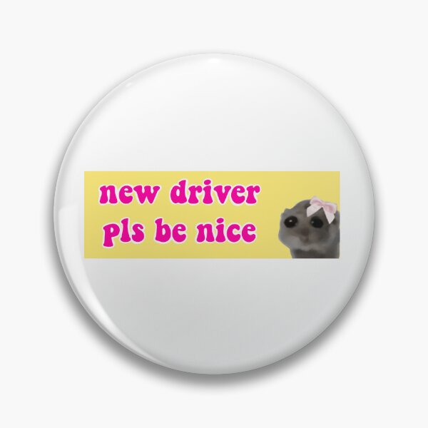 Item preview, New driver pls be nice car magnet and sticker (sad hamster) designed and sold by artsnackz.