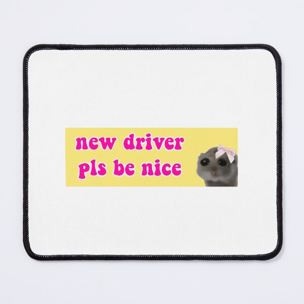 Item preview, New driver pls be nice car magnet and sticker (sad hamster) designed and sold by artsnackz.