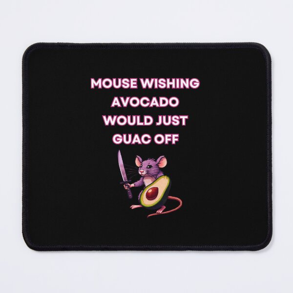 Item preview, Mouse Wishing Avocado Would Just Guac Off designed and sold by Beatka1.