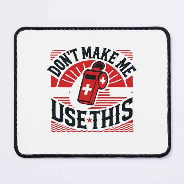 Item preview, Don't Make Me Use This! Lifeguard Whistle Funny designed and sold by TeesYouWant.