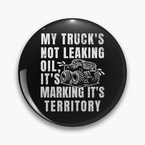 Item preview, My Truck's Not Leaking Oil It's Marking It's Territory designed and sold by ZeptepiTrends.