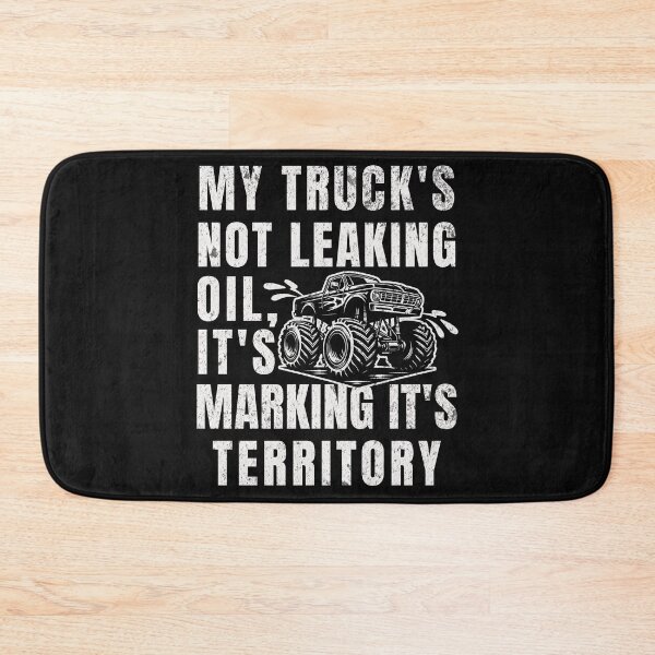 Item preview, My Truck's Not Leaking Oil It's Marking It's Territory designed and sold by ZeptepiTrends.