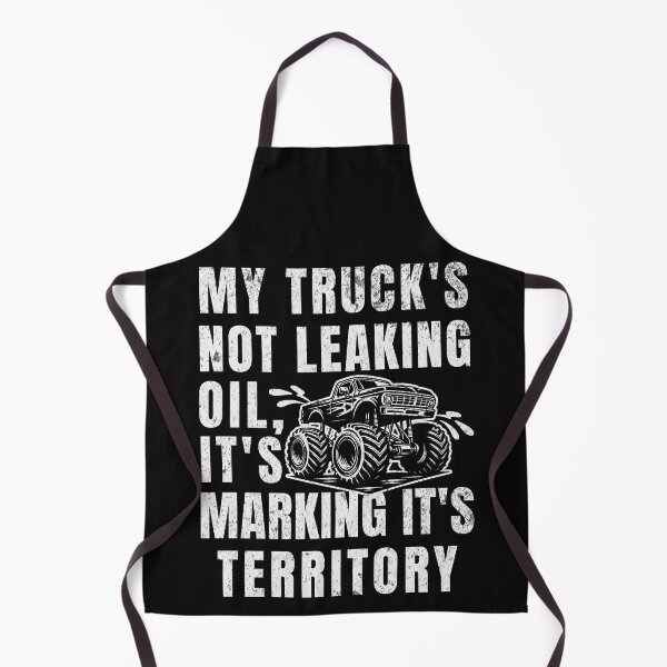 Item preview, My Truck's Not Leaking Oil It's Marking It's Territory designed and sold by ZeptepiTrends.